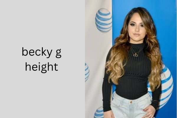 Becky G Height: Amazing Facts About Her 5 ft 1 in Height becky g height