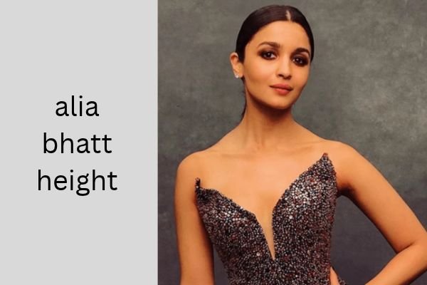 Alia Bhatt Height: Amazing Facts About Her 5 ft 3 in Stature alia bhatt height