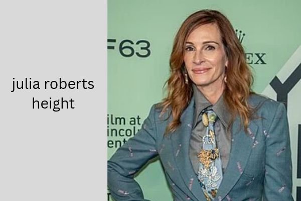 Julia Roberts Height: Her Impressive 5 ft 9 in Revealed julia roberts height