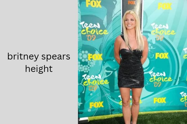 Britney Spears Height: Amazing Truth About How Tall She Really Is (5 ft 4 in) britney spears height