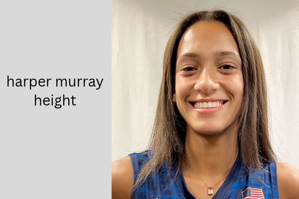 Harper Murray Height: Amazing Facts About Her 6 ft 2 in Stature harper murray height
