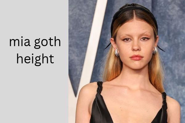 Mia Goth Height: Amazing Facts About Her Real Height (5 ft 7 in) mia goth height